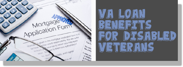 VA Loan Benefits for Disabled Veterans